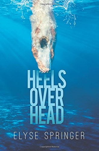 Heels Over Head (Paperback, 2017, Riptide Publishing)