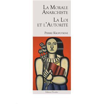 La morale anarchiste ; La loi et l'autorité (French language)