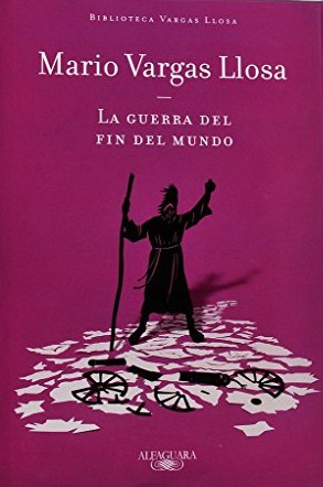 La guerra del fin del mundo (Hardcover, Spanish language, 2011, Alfaguara)