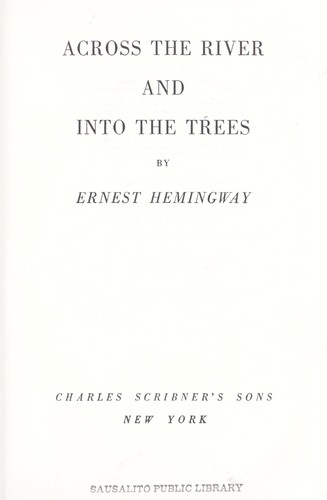 Across the river and into the trees. (1970, Scribner)