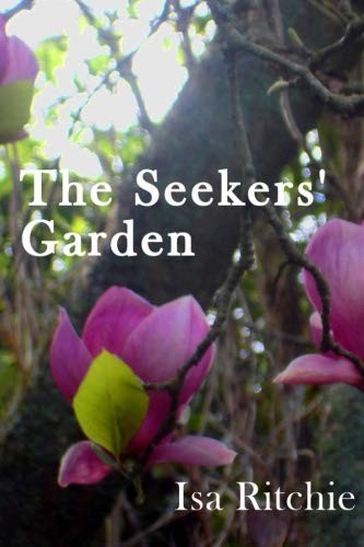The Seekers' Garden (Paperback, 2012, CreateSpace Independent Publishing Platform)