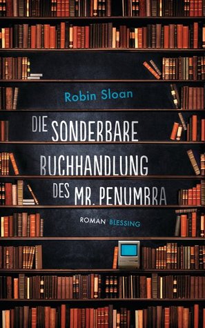 Die sonderbare Buchhandlung des Mr. Penumbra (Paperback, German language, 2014)