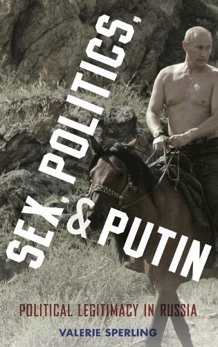 Sex, politics, and Putin (2015, Oxford University Press)