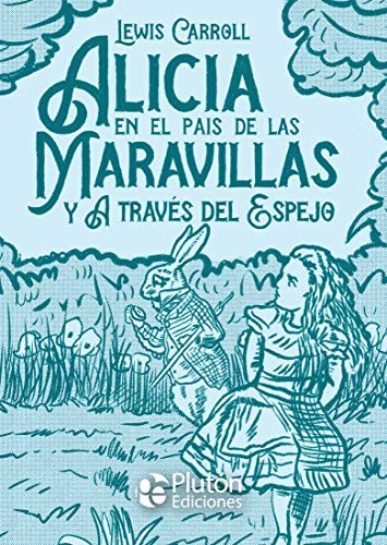 Alicia en el país de las Maravillas y A través del Espejo (Hardcover, 2020, Plutón Ediciones)