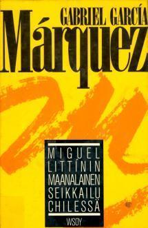 Miguel Littínin maanalainen seikkailu Chilessä (Finnish language, 1987)