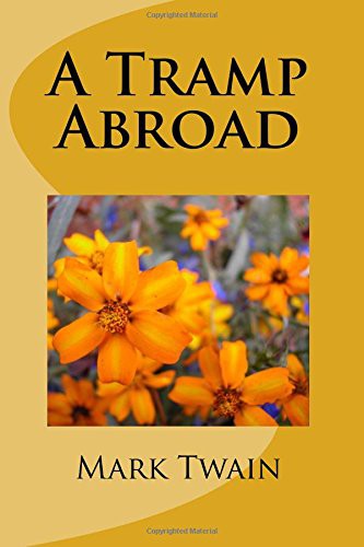 A Tramp Abroad (Paperback, 2017, Createspace Independent Publishing Platform, CreateSpace Independent Publishing Platform)