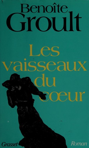 Les vaisseaux du coeur (French language, 1988, Grasset)