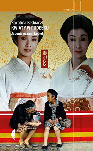 Kwiaty w pudelku. Japonia oczami kobiet (Hardcover, 2018, Czarne)