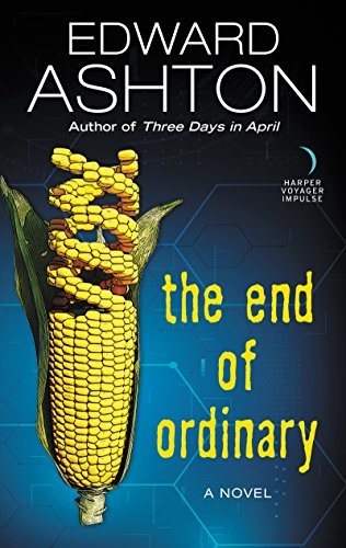 The End of Ordinary: A Novel (2017, Harper Voyager Impulse)