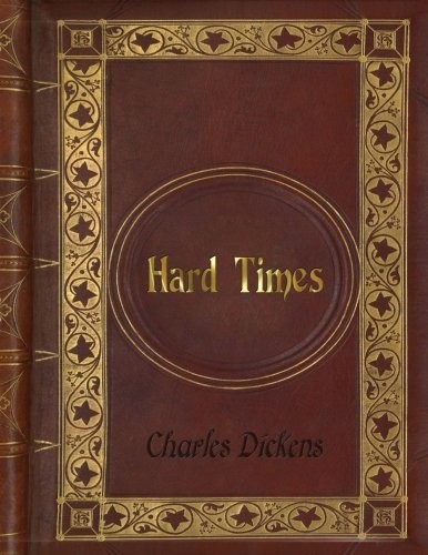 Charles Dickens: Hard Times (2016, CreateSpace Independent Publishing Platform)