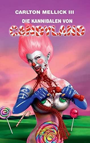 Die Kannibalen von Candyland (Hardcover, Deutsch language, 2010, Festa)