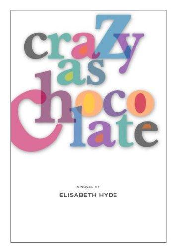 Crazy as Chocolate (Paperback, 2007, MacAdam/Cage Publishing)
