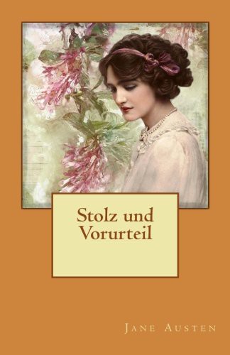 Stolz und Vorurteil (Paperback, 2016, Createspace Independent Publishing Platform, CreateSpace Independent Publishing Platform)