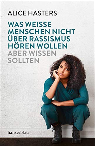 Was weiße Menschen nicht über Rassismus hören wollen (Paperback, Deutsch language, 2019, hanserblau)
