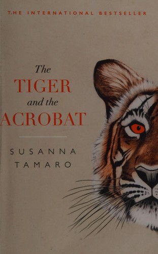 Tiger and the Acrobat (2018, Bloomsbury Publishing Plc)