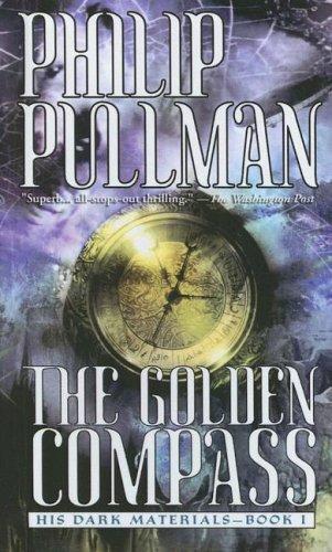 The Golden Compass (His Dark Materials Trilogy) (Paperback, 2004, Turtleback Books Distributed by Demco Media)