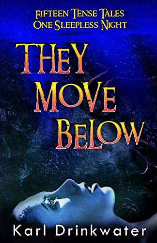 They Move Below (Paperback, 2016, Organic Apocalypse)