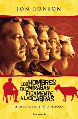 Los hombres que miran fijamente a las cabras (Paperback, Spanish language, 2010, Ediciones B)