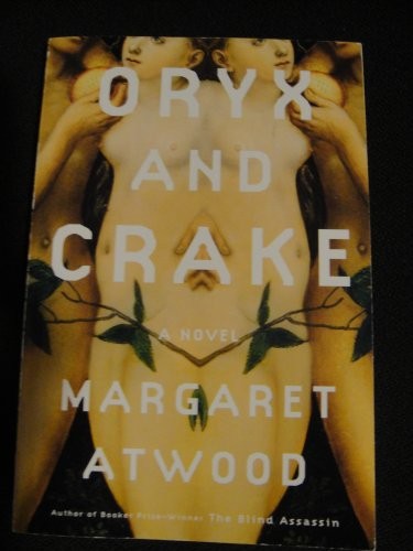 Oryx and Crake (2003, Doubleday)