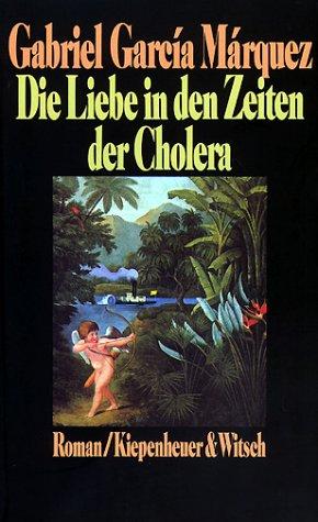 Die Liebe in den Zeiten der Cholera. (Hardcover, German language, 2000, Kiepenheuer & Witsch)