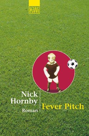 Fever Pitch. Ballfieber - Die Geschichte eines Fans. (Paperback, 2001, Kiepenheuer & Witsch)