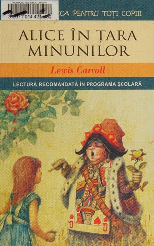 Alice în Ţara Minunilor / Alice în Lumea Oglinzii (Hardcover, Romanian language, 2014, Litera)