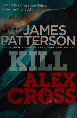 Kill Alex Cross James Patterson (2012, Arrow, Arrow Books Ltd)