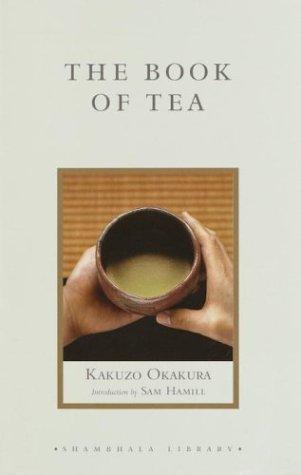 The book of tea (2003, Shambhala, Distributed in the U.S. by Random House)