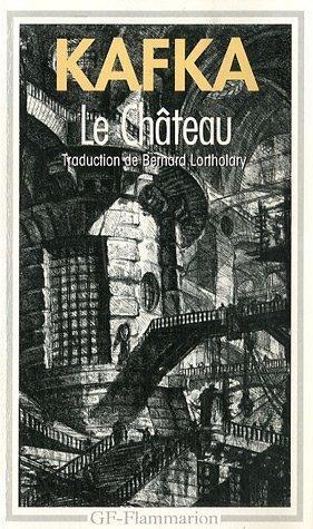 Le château : Franz Kafka (French language, 1984, Groupe Flammarion)