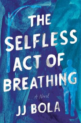 Selfless Act of Breathing (2022, Atria Books)