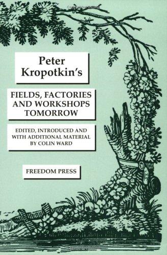 Fields, factories, and workshops tomorrow (Paperback, 1985, Freedom Press)