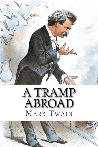 A Tramp Abroad (Paperback, 2018, CreateSpace Independent Publishing Platform, Createspace Independent Publishing Platform)