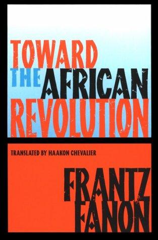 Toward the African revolution (1988, Grove Press)