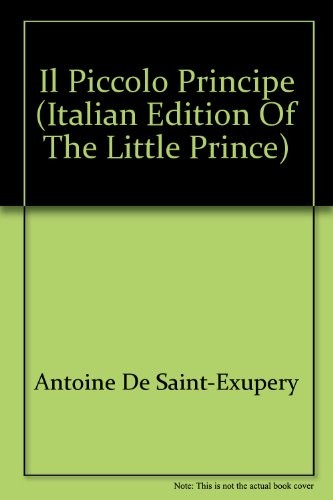 Il Piccolo Principe (Italian edition of The Little Prince) (Paperback, 2000, French & European Pubns)