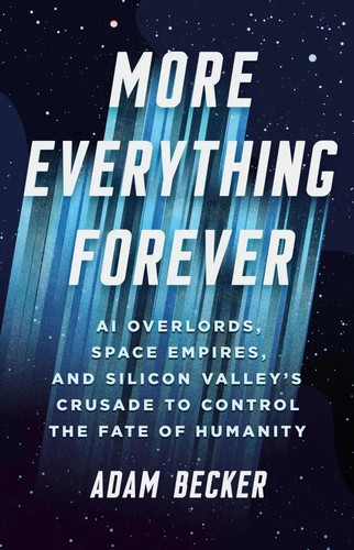 More everything forever (Hardcover, 2025, Basic Books)