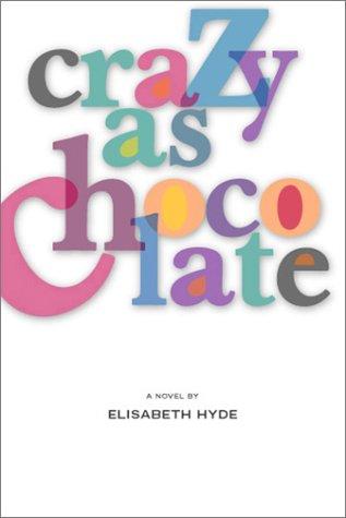 Crazy as chocolate (2002, MacAdam/Cage)