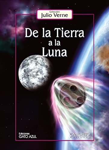 De La Tierra a La Luna (Paperback, Spanish language, 2012, Cangrejo Editores/Edic.Gato Azul)