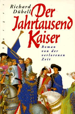 Der Jahrtausendkaiser. Roman von der verlorenen Zeit. (Hardcover, German language, 1998, Nymphenburger)