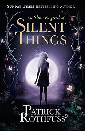 The Slow Regard of Silent Things (2016, GOLLANCZ)