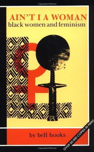 Ain't I a Woman: Black Women and Feminism (1999)