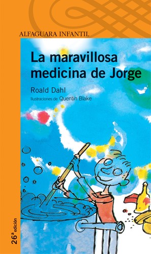 La maravillosa medicina de Jorge (2012, Alfaguara)