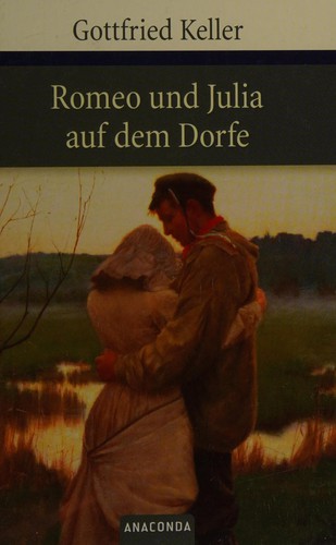 Romeo und Julia auf dem Dorfe (German language, 2007, Anaconda)