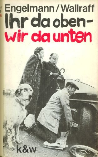 Ihr da oben, wir da unten (German language, 1973, Kiepenheuer & Witsch)