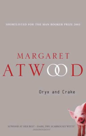 Oryx and Crake (Paperback, 2004, Virago)