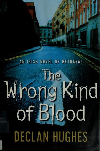 Wrong kind of blood (2006, William Morrow)