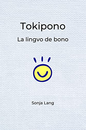 Tokipono: La lingvo de bono (Esperanto language, 2022)