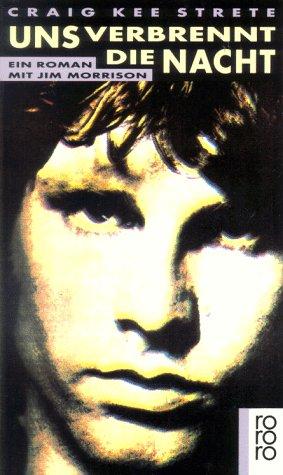 Uns verbrennt die Nacht. Ein Roman mit Jim Morrison. (Paperback, German language, 1997, Rowohlt Tb.)