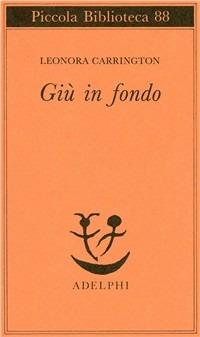 Giù in fondo (Paperback, Italiano language, Adelphi)
