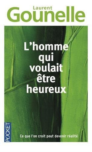 L'homme qui voulait être heureux (Paperback, fr-Latn language, 2010, Pocket)