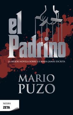 El Padrino : la mejor novela sobre la mafia jamás escrita - 1. edición (2010, Ediciones B)